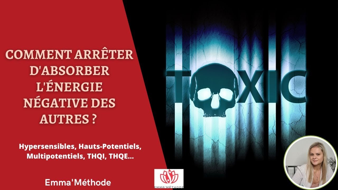 Comment arrêter d'absorber l'énergie négative des autres ? (Podcast) #toxique  #hypersensible