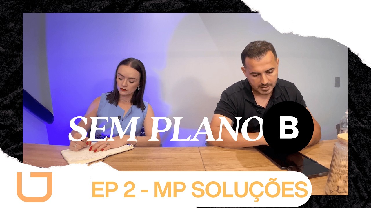 SEM PLANO B / EP2 - MP Soluções