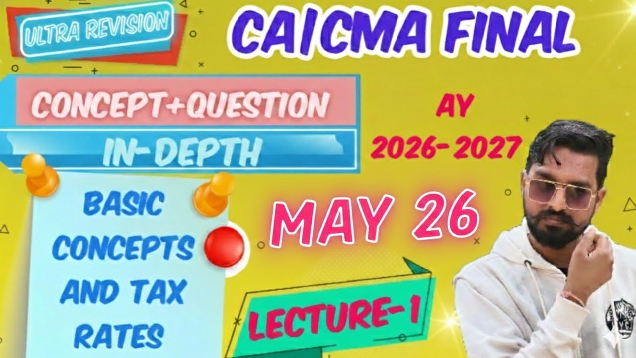 CA FINAL DT | BASIC RATES | LECTURE - 1 | MAY26 | SEP26 | JAN27 | REVISION | IN-DEPTH | AMENDED
