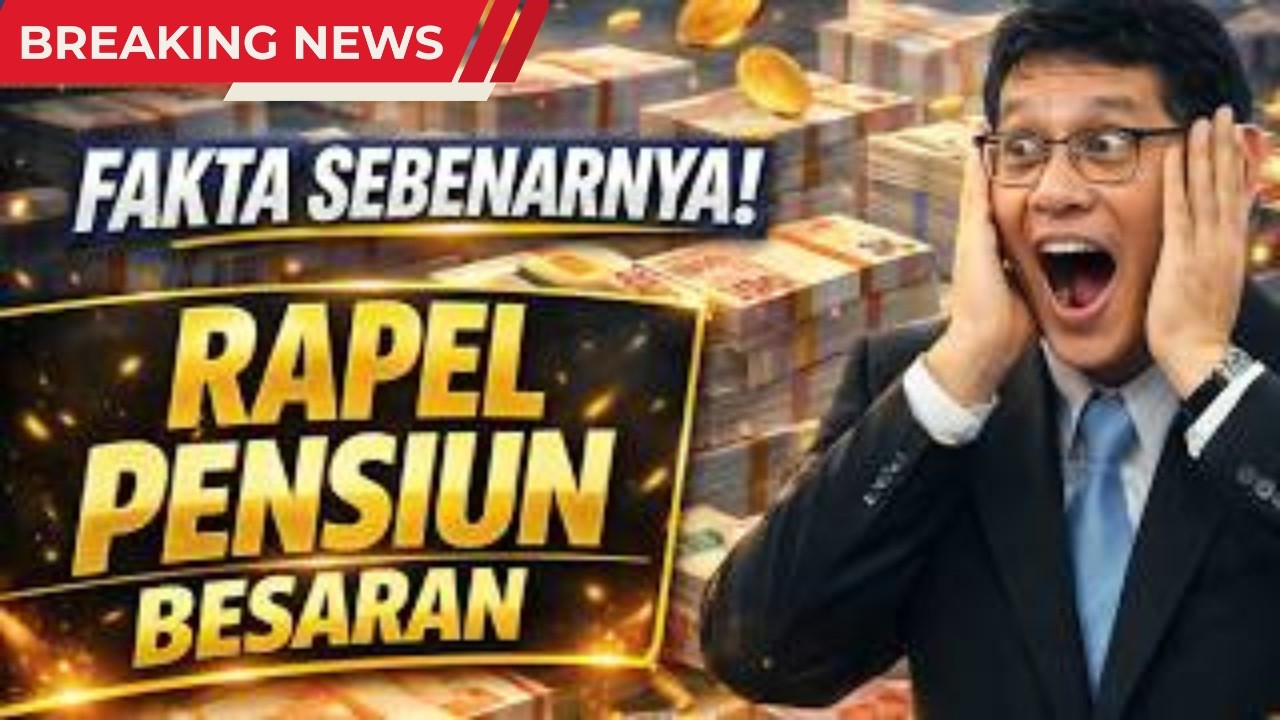 FAKTA SEBENARNYA! RAPEL PENSIUN BESARAN AKAN CAIR? INI PENJELASAN LENGKAPNYA