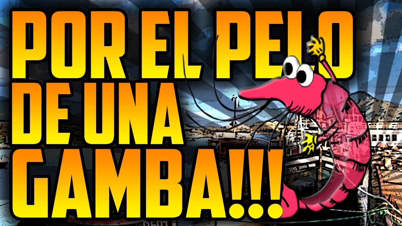 Por el pelo de una Gamba 