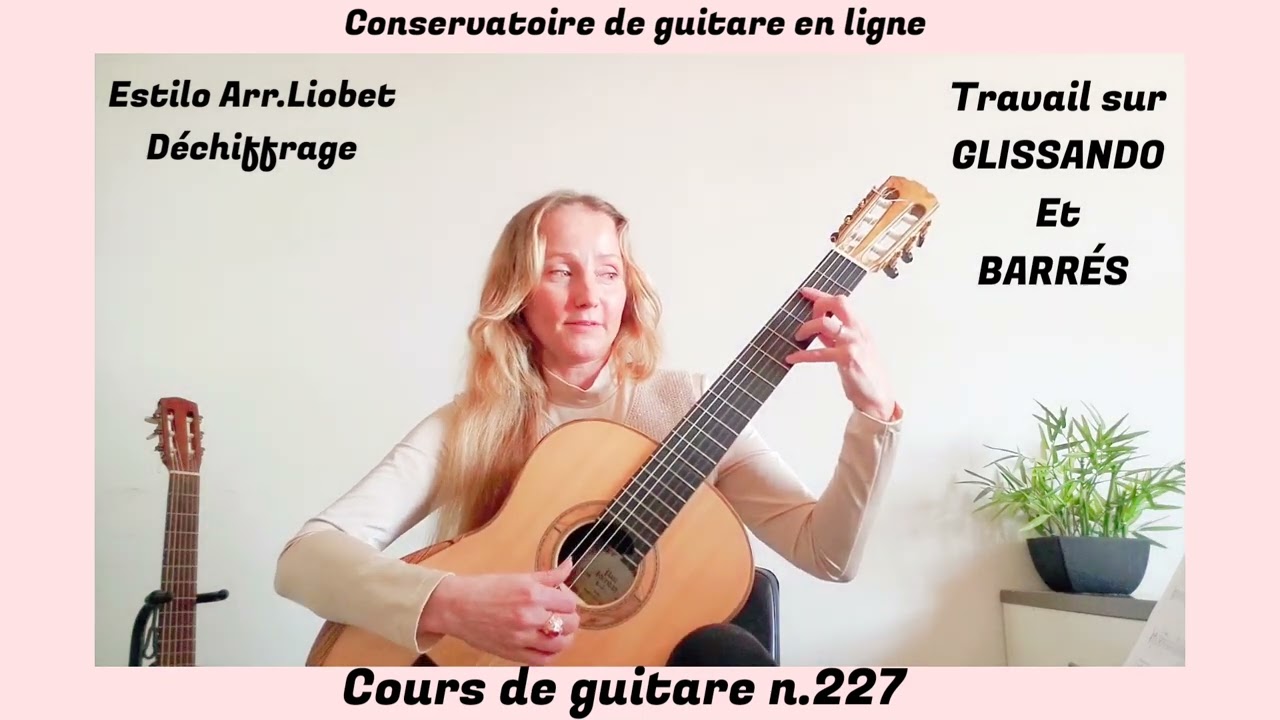 Cours de guitare n.227 Estilo Arr.Liobet Déchiffrage. Travail sur GLISSANDO ET BARRÉS