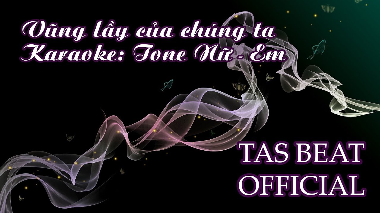 Karaoke Vũng lầy của chúng ta - Tone Nữ | TAS BEAT