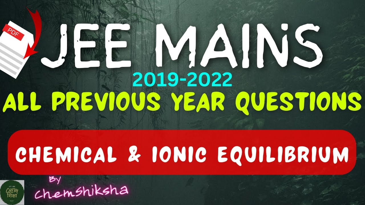 JEE MIANS All Previous Year Questions - CHEMICAL AND IONIC EQUILIBRIUM (2019-2022)