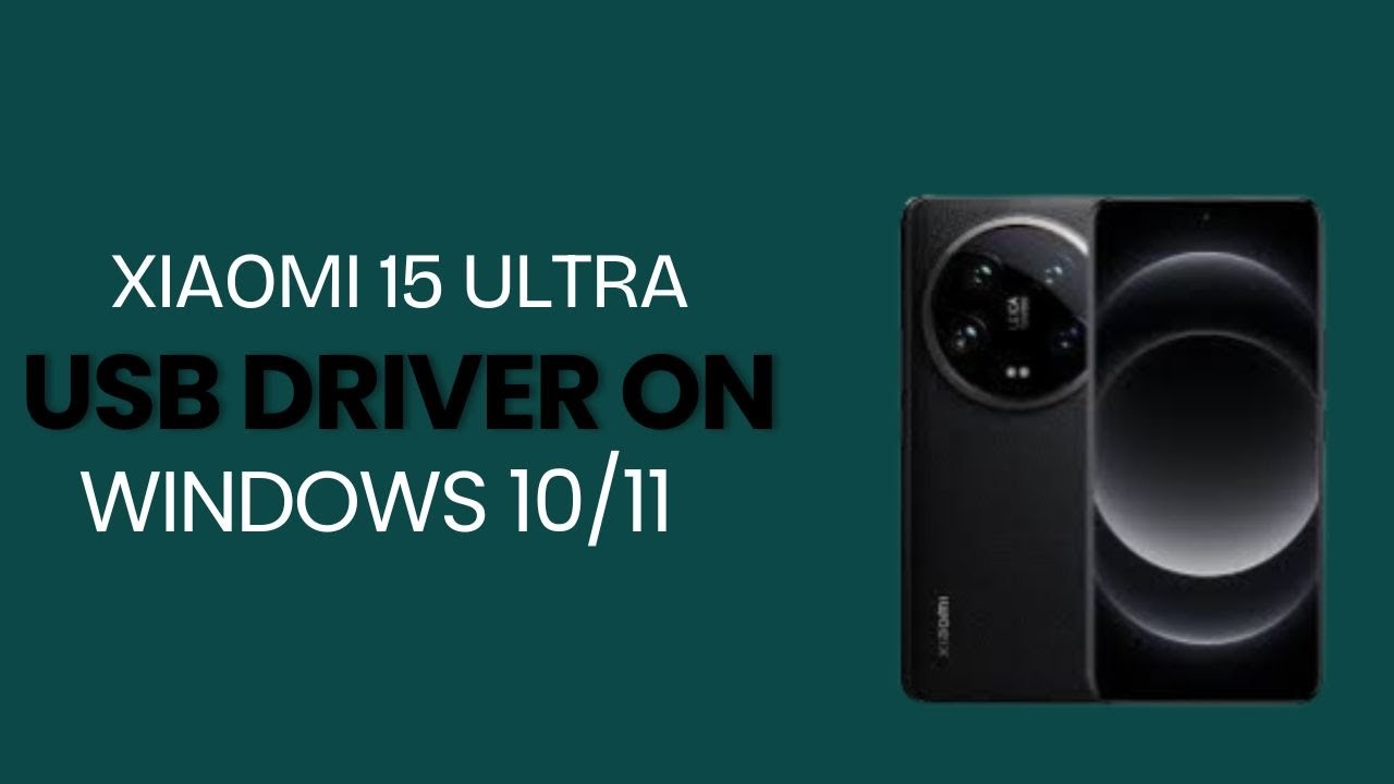 Xiaomi 15 Ultra USB Driver on Windows 10/11 Free Download