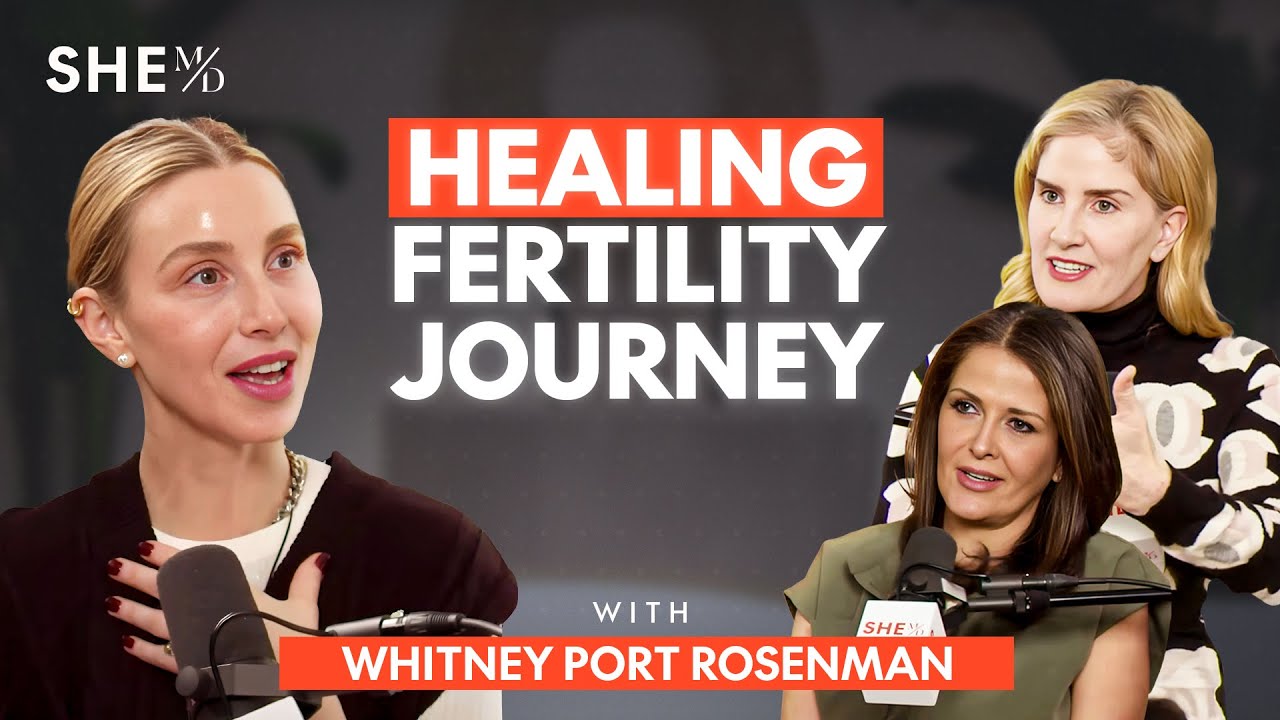Navigating Miscarriages, Fertility, and Motherhood with Whitney Port Rosenman | SHE MD