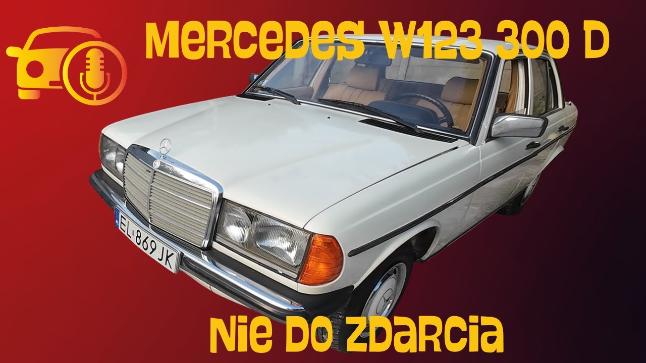 Mercedes W123 300 D: Nie do zdarcia