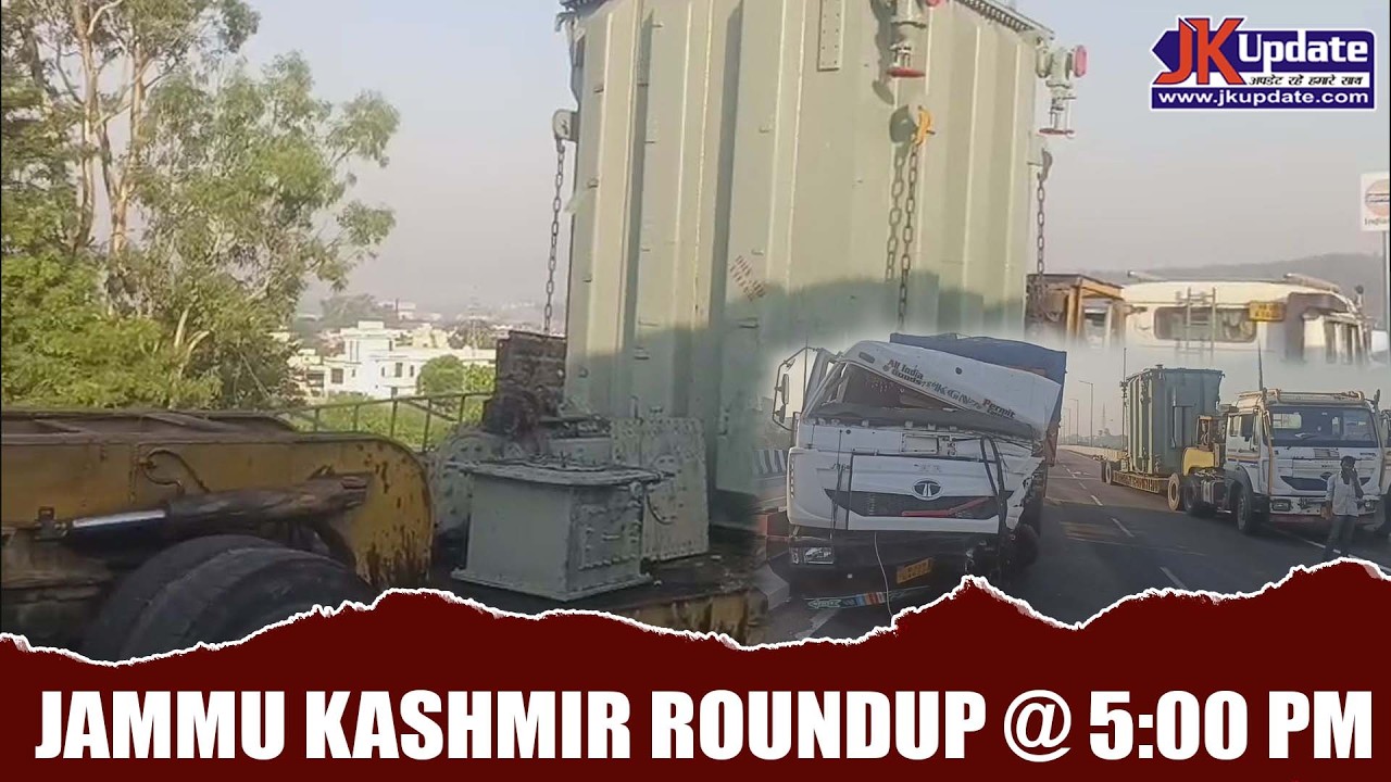 Jammu Kashmir Roundup @ 5 Pm 09 JUNE 2026