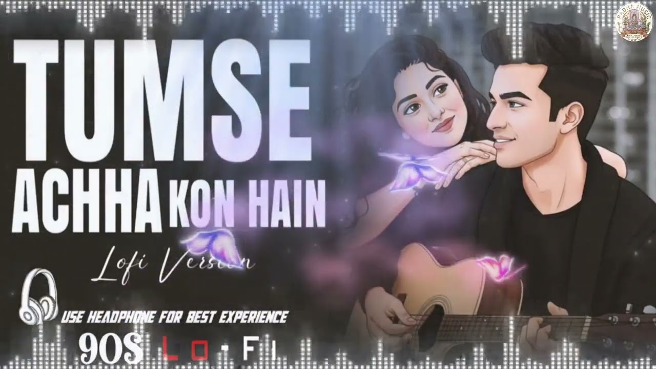 Tumse Achha Kon Hain Lofi Version Best Bollywood Romantic Song Official Music Radha Music Lofi