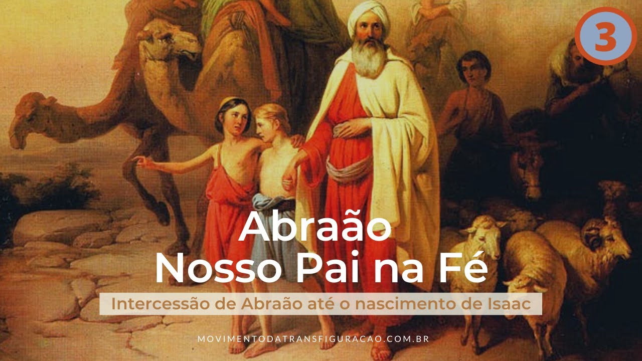 Abra&atilde;o, Nosso Pai na F&eacute; - Intercess&atilde;o de Abra&atilde;o at&eacute; o nascimento de Isaac