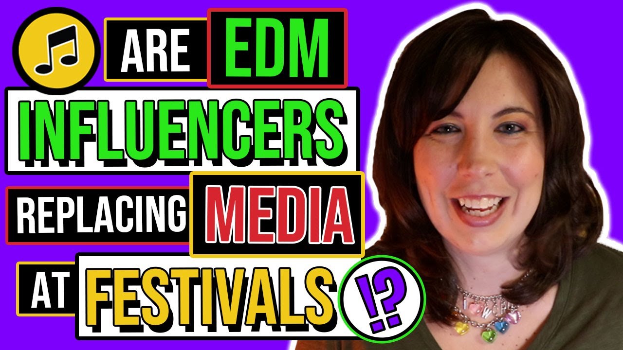 My Thoughts On EDM Influencers And Festival Media