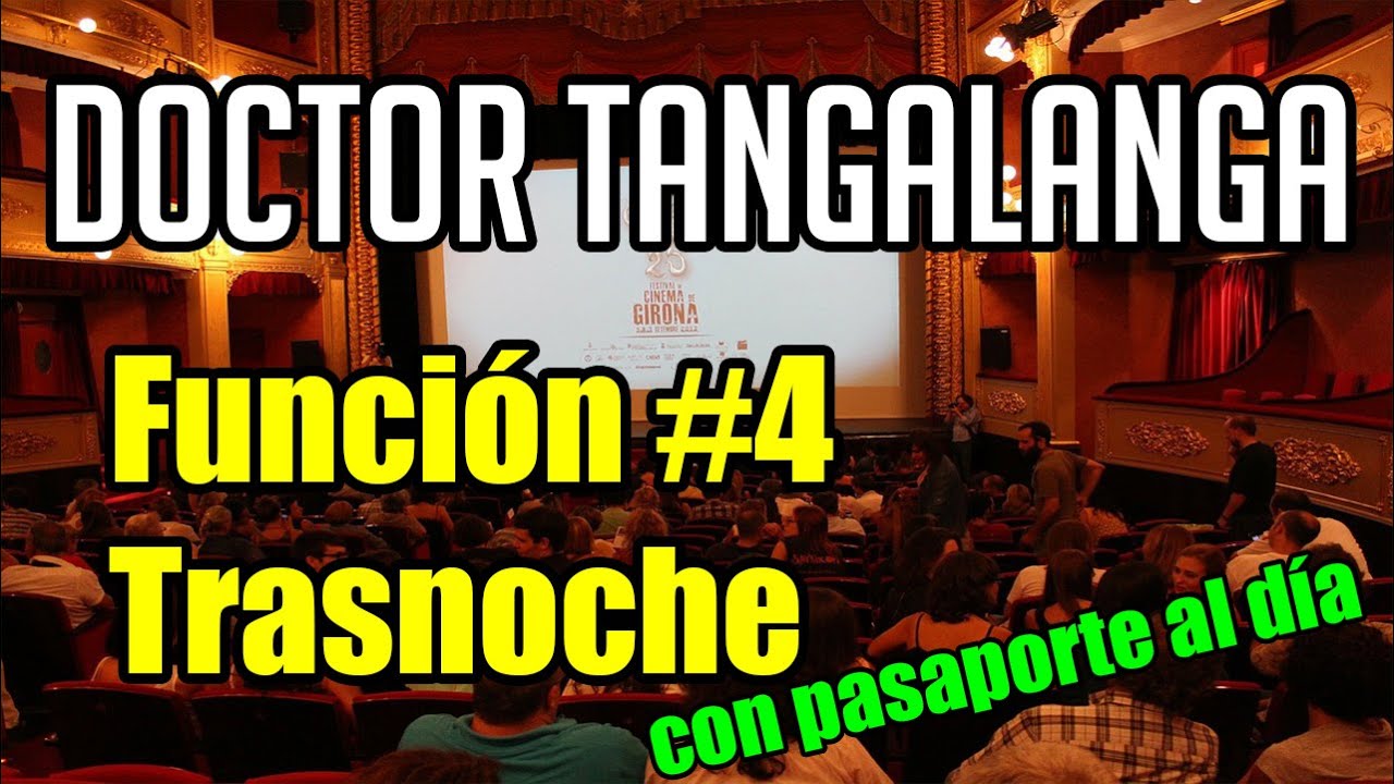Doctor Tangalanga- FUNCIÓN TRASNOCHE # 4 (Escuchamos al Doctor Tangalanga)