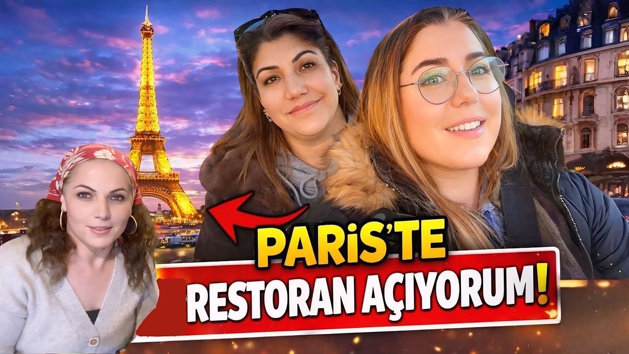PARİS’TE RESTORAN AÇIYORUM! (MİSAFİRLİĞE GİTTİK)