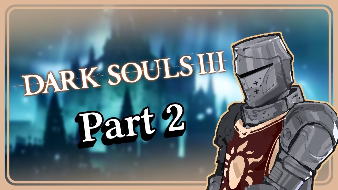 🔴【Dark Souls III】Let's gather some spells!