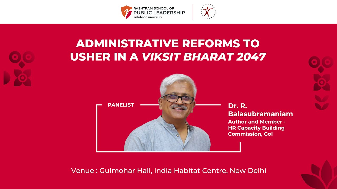 Dr. R Balasubramaniam on Administrative Reforms for Viksit Bharat 2047