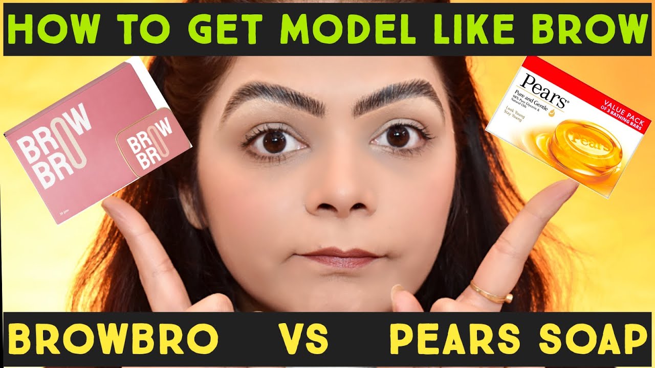 HOW TO GET MODEL LIKE BROWS || INDULGEO BROW BRO REVIEW || BROW BRO vs PEARS SOAP