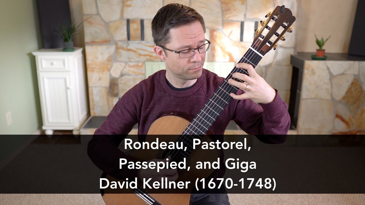 Rondeau, Pastorel, Passepied, Giga by David Kellner for Classical Guitar