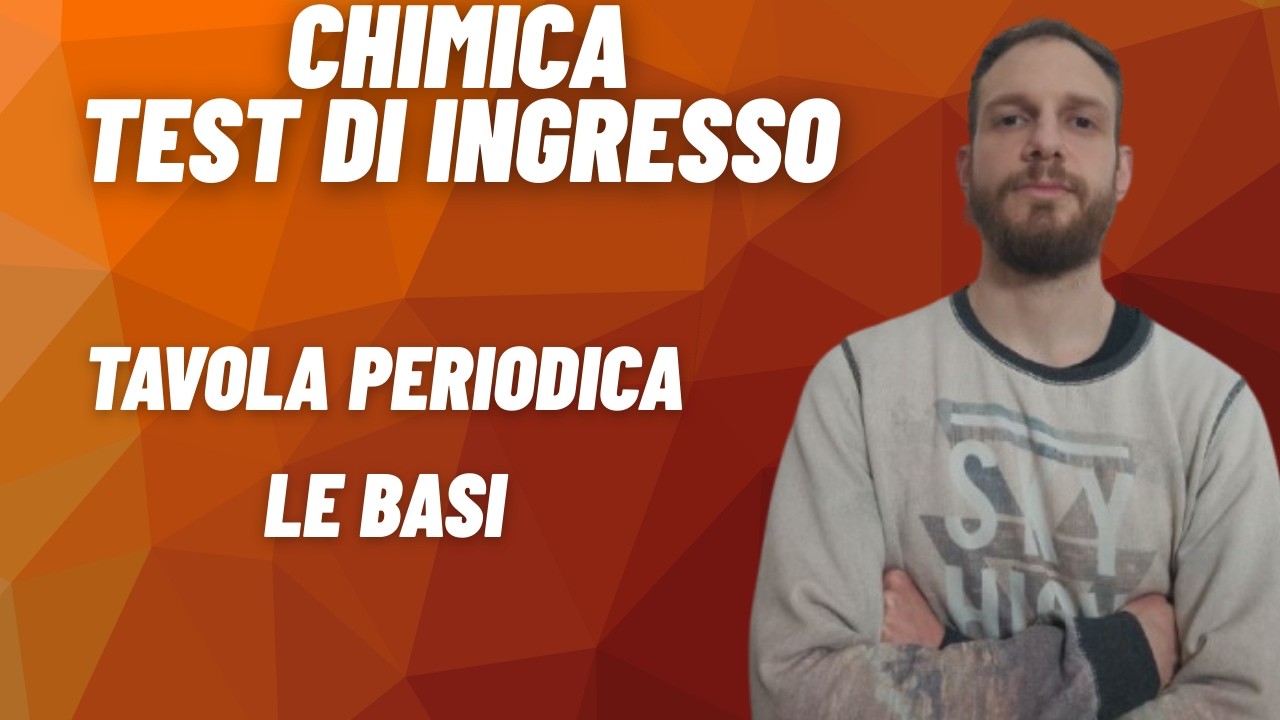 Tavola periodica ( le basi )  - CHIMICA PER I TEST DI INGRESSO