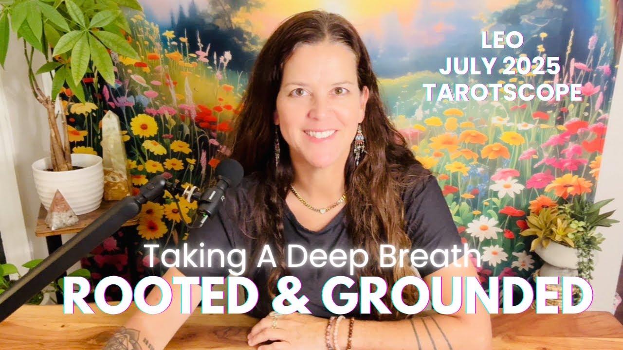 LEO ♌︎ “Living Your Deeply Connected Life With Warmth, Abundance & Love” JULY MONTHLY TAROT