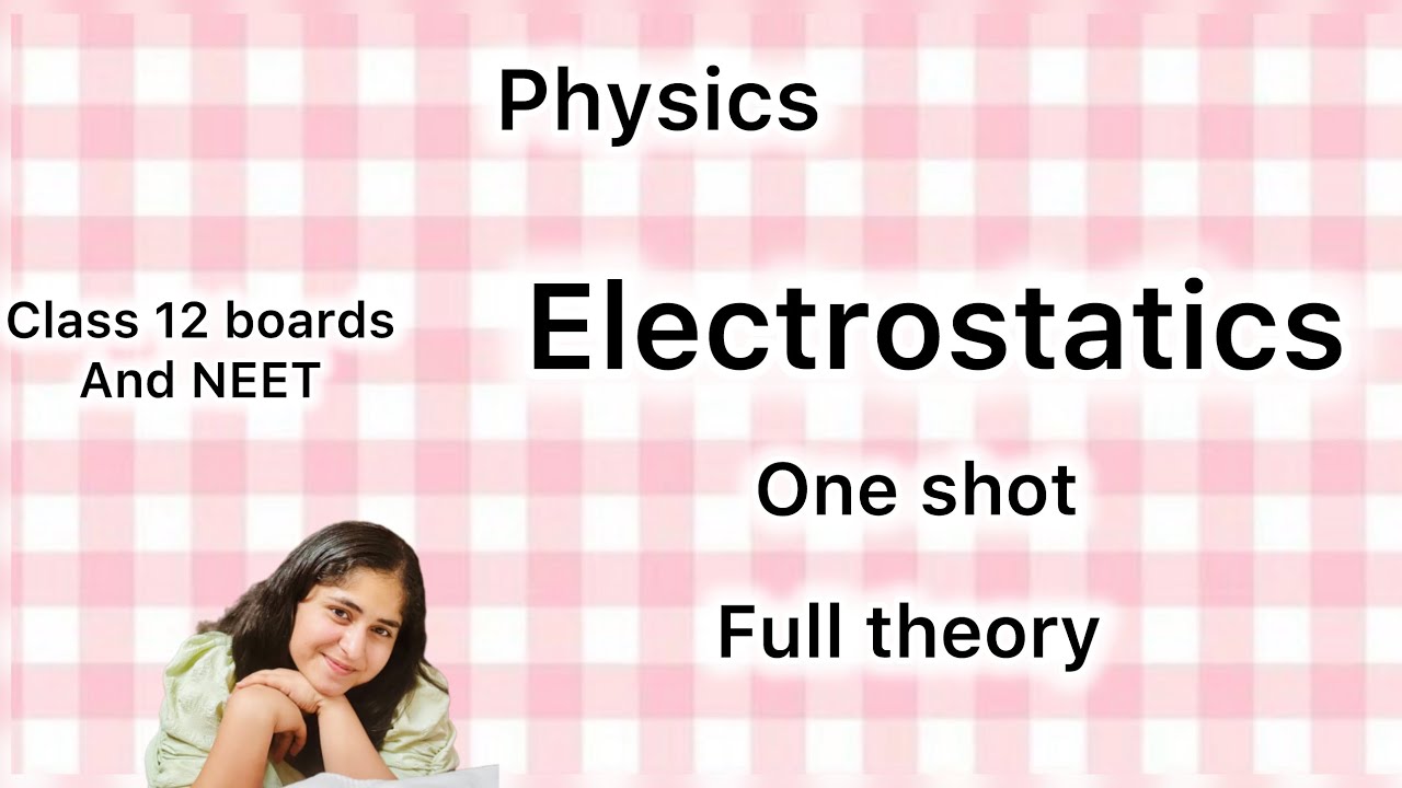 Electrostatics one shot class 12 physics cbse ncert neet boards full theory concepts formulas