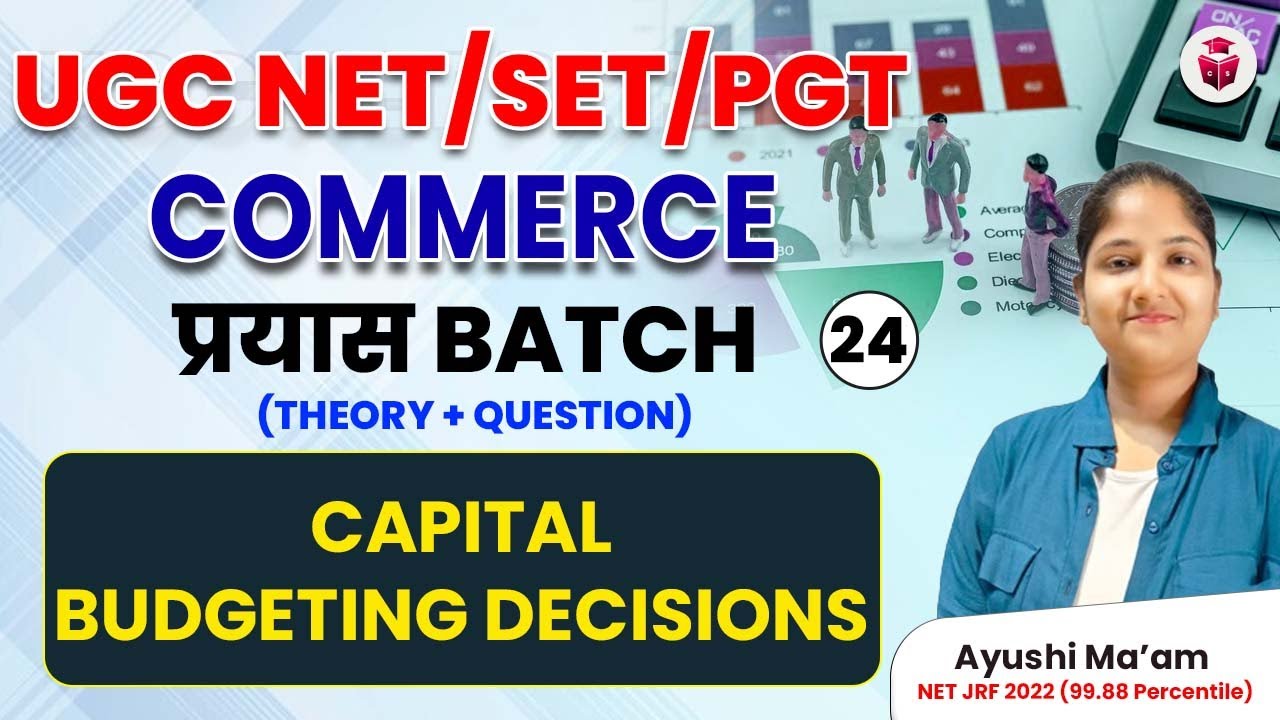Capital Budget Decisions | UGCNET/SET/PGT 2024 Commerce by Ayushi Mam | Commerce Spotlight