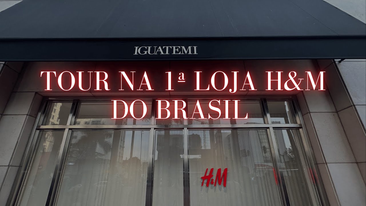 TOUR na H&M do Shopping Iguatemi