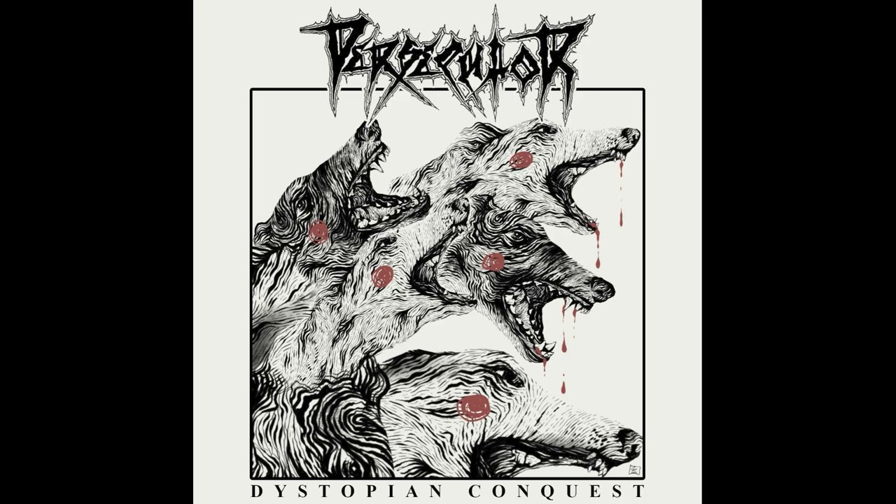 PERSECUTOR - Dystopian Conquest (Full Album)