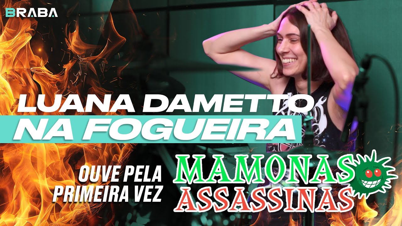 LUANA DAMETTO ouve pela primeira vez MAMONAS ASSASSINAS | Braba Na Fogueira
