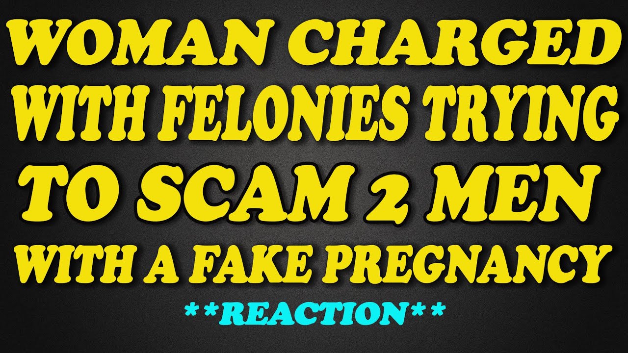 Woman Charged With FELONIES Trying To Scam 2 Men With FAKE Pregnancy! - REACTION
