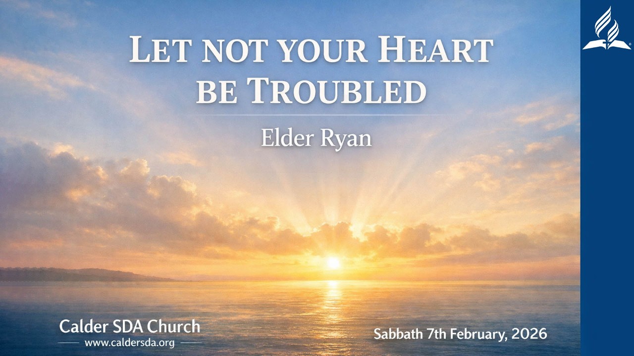 Calder SDA Church - Sabbath February 7th 2026