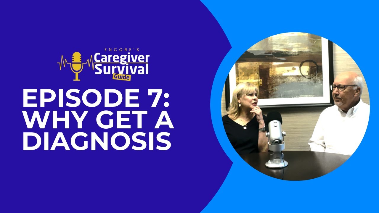 Encore Survival Guide - Episode 7 - Why Get A Diagnosis?
