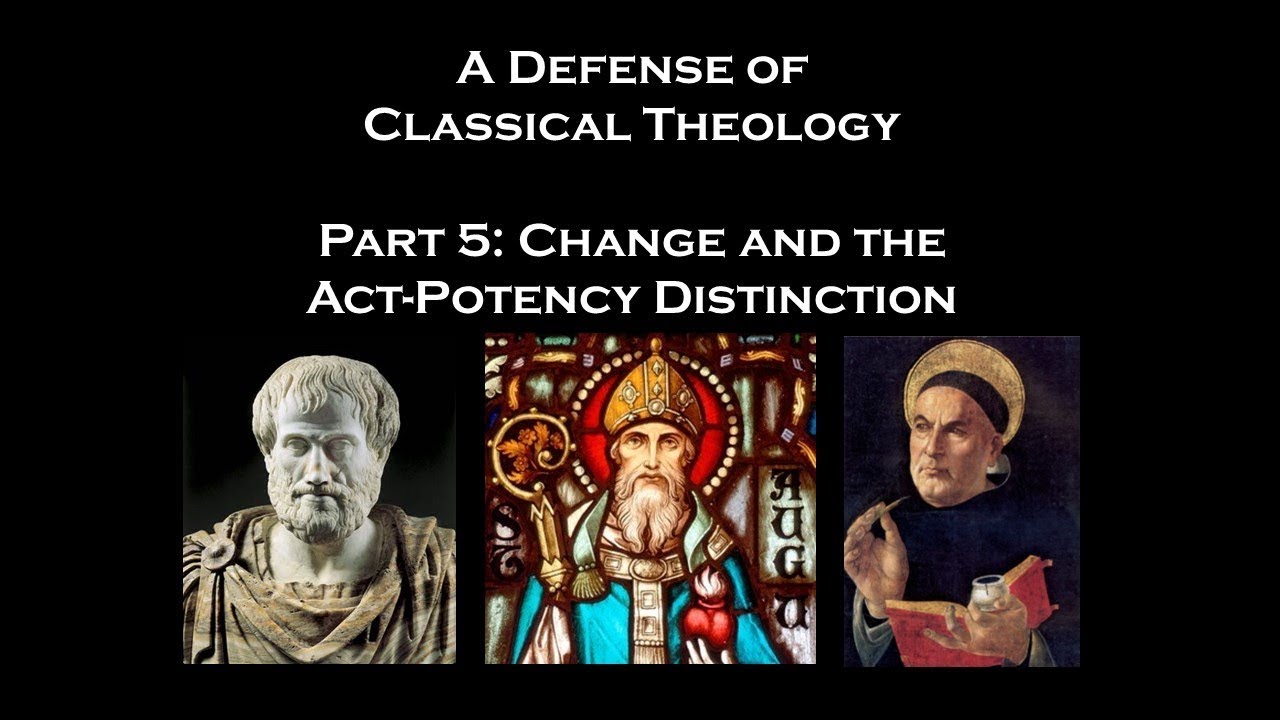 A Defense of Classical Theology (Part 5): Change and the Act-Potency Distinction