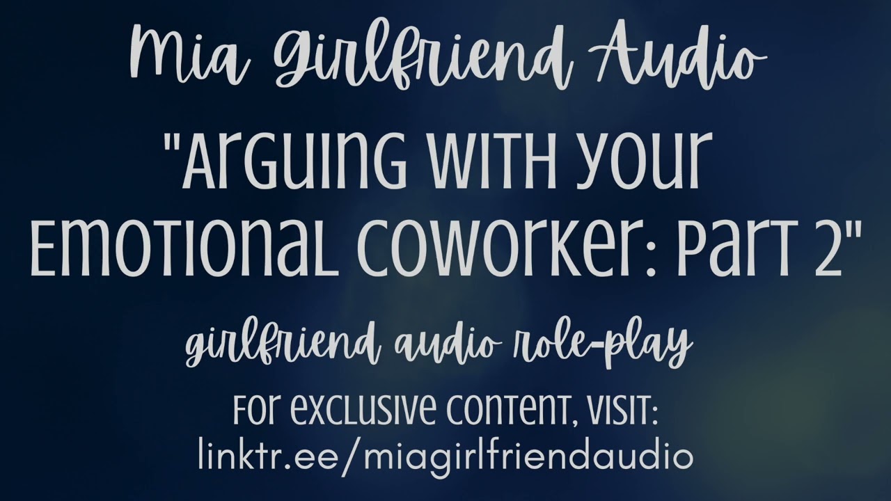 Arguing With Your Coworker 2- Girlfriend RP Audio [F4M][Emotional][Crying][Prove it to Me][Move On]