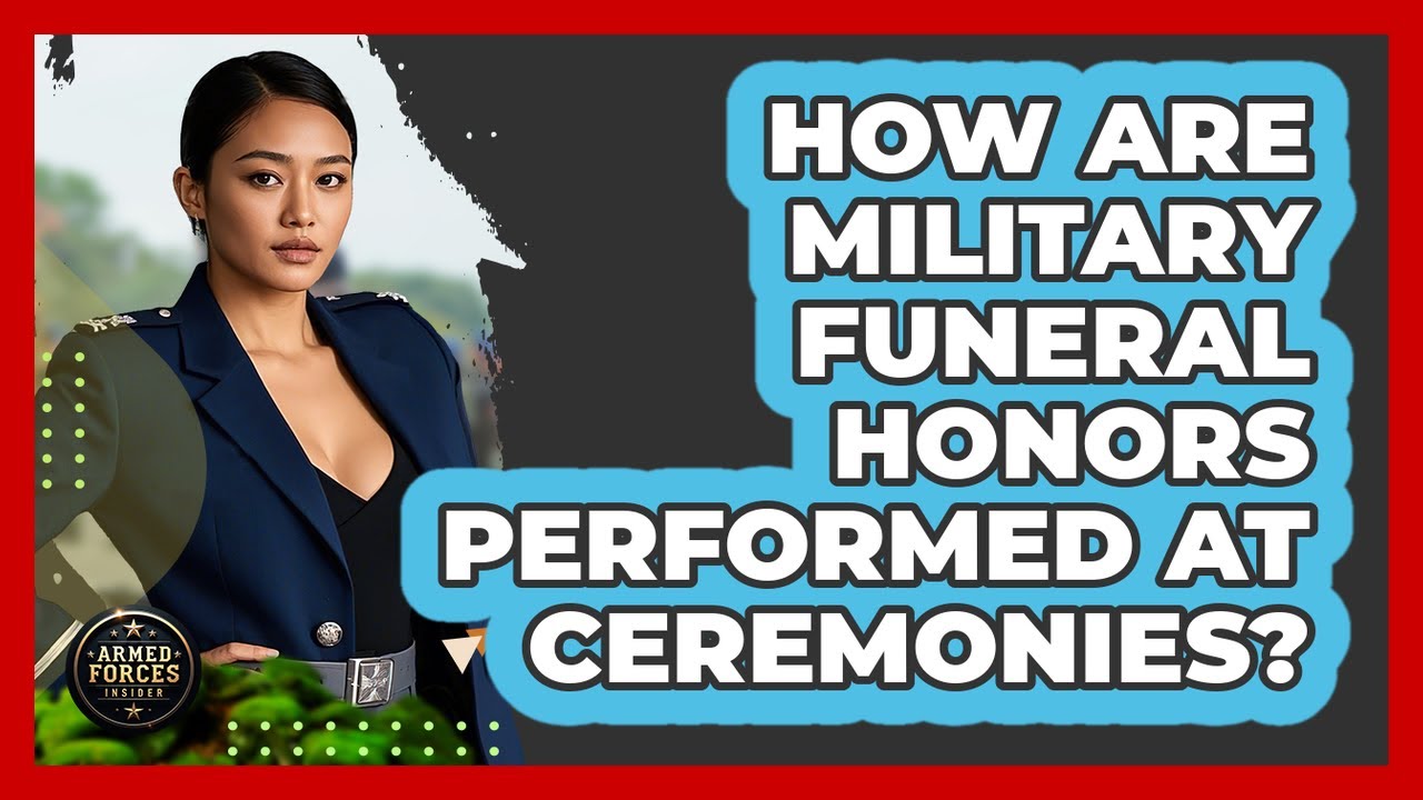 How Are Military Funeral Honors Performed At Ceremonies? - Armed Forces Insider