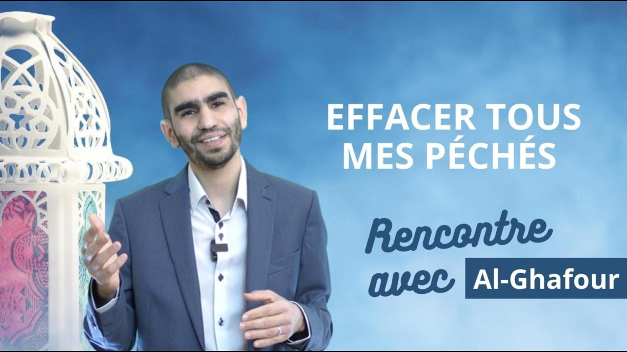Effacer tous mes péchés - Al-Ghafour