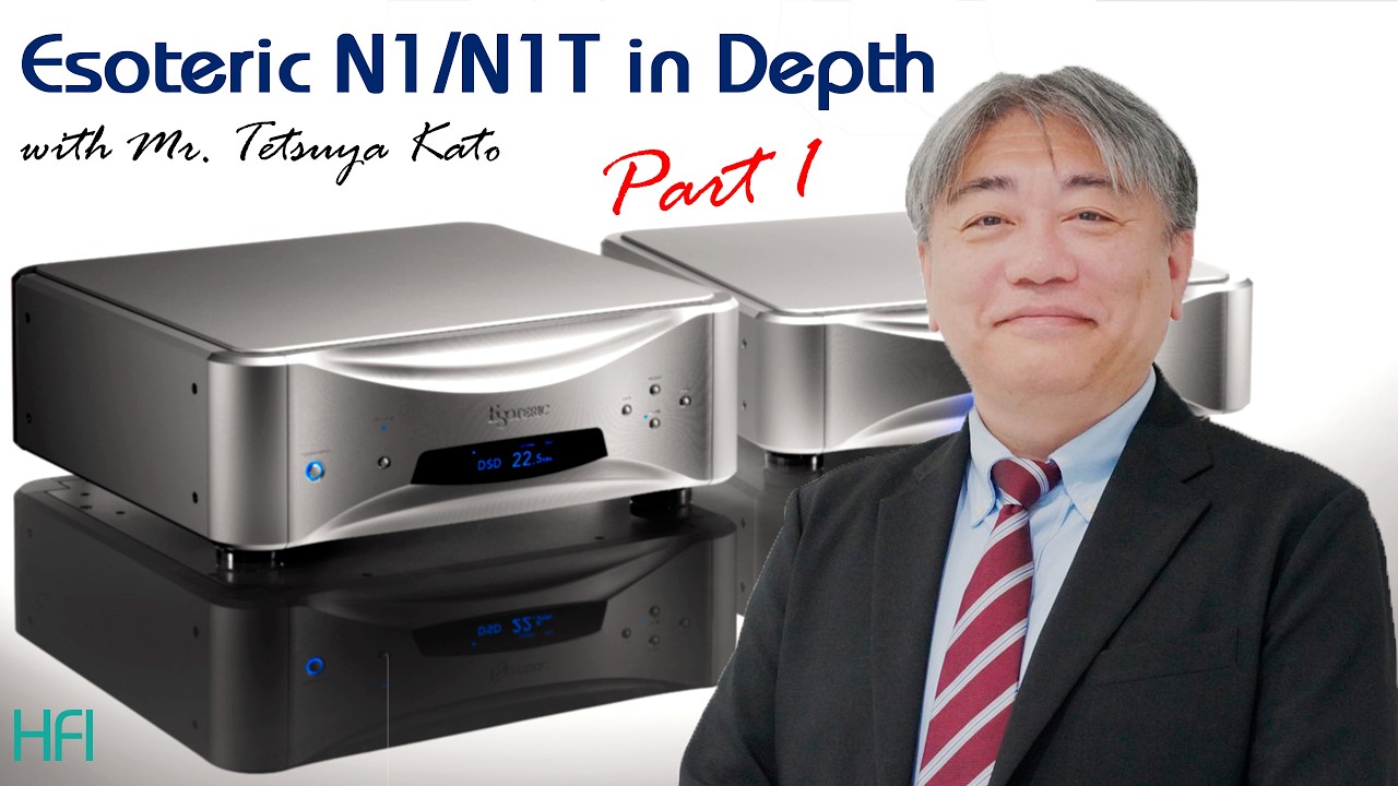 Esoteric Grandioso N1/N1T in depth with Mr. Tetsuya Kato (1/3)