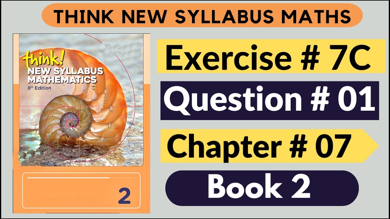 Exercise 7c Question no 01 Think New Syllabus Mathematics 8th Edition Solution Book 2 | Chapter # 07
