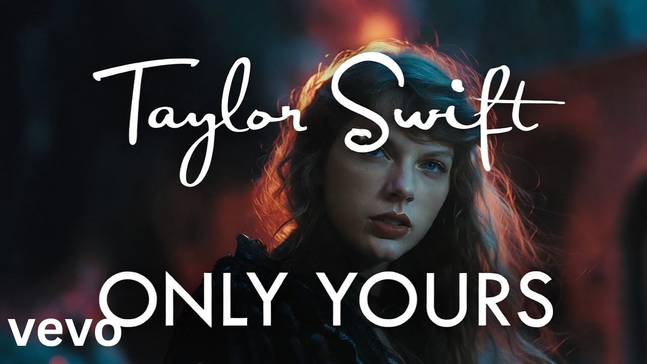 Taylor Swift -  “Only Yours” (2026)