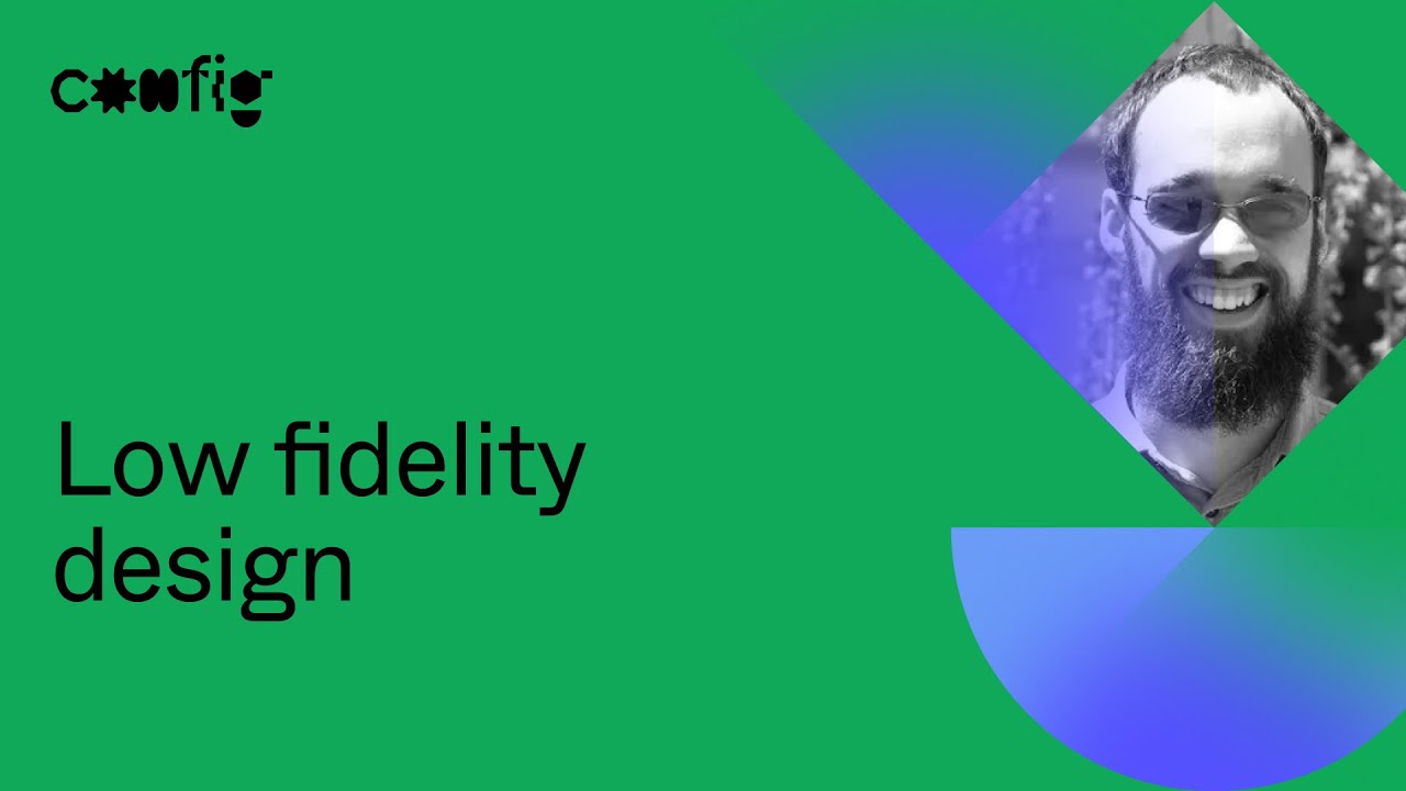 Low fidelity design: A guide to making your design process inclusive - Daniel Sauble (Config 2021)