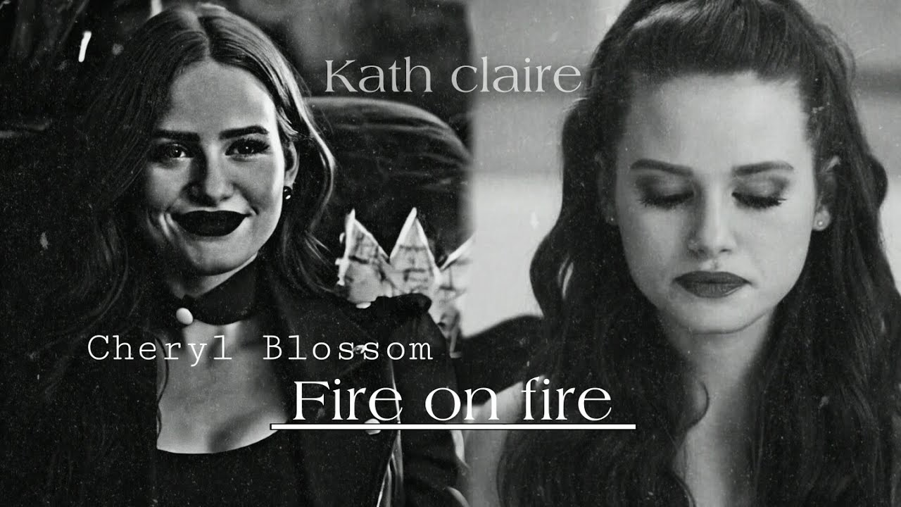 Cheryl Blossom | FIRE ON FIRE