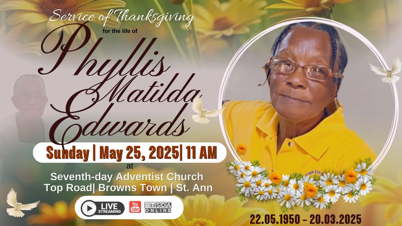 Thanksgiving Service for the Life of Sis. Phyllis Edwards || 25.05.2025 @11AM || BTSDAOnline