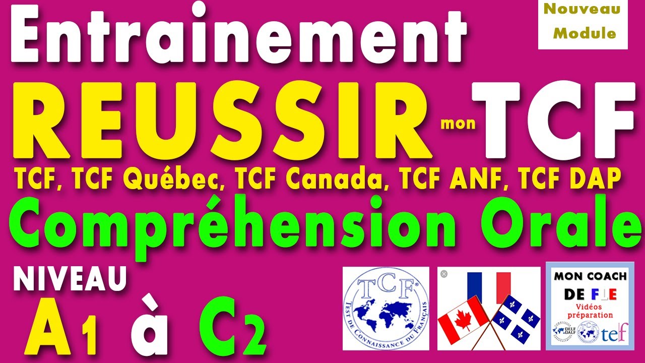 Entrainement TCF Compréhension Orale Niveau A1 à C2 TCF Québec Canada TCF ANF TCF DAP Réussir TCF