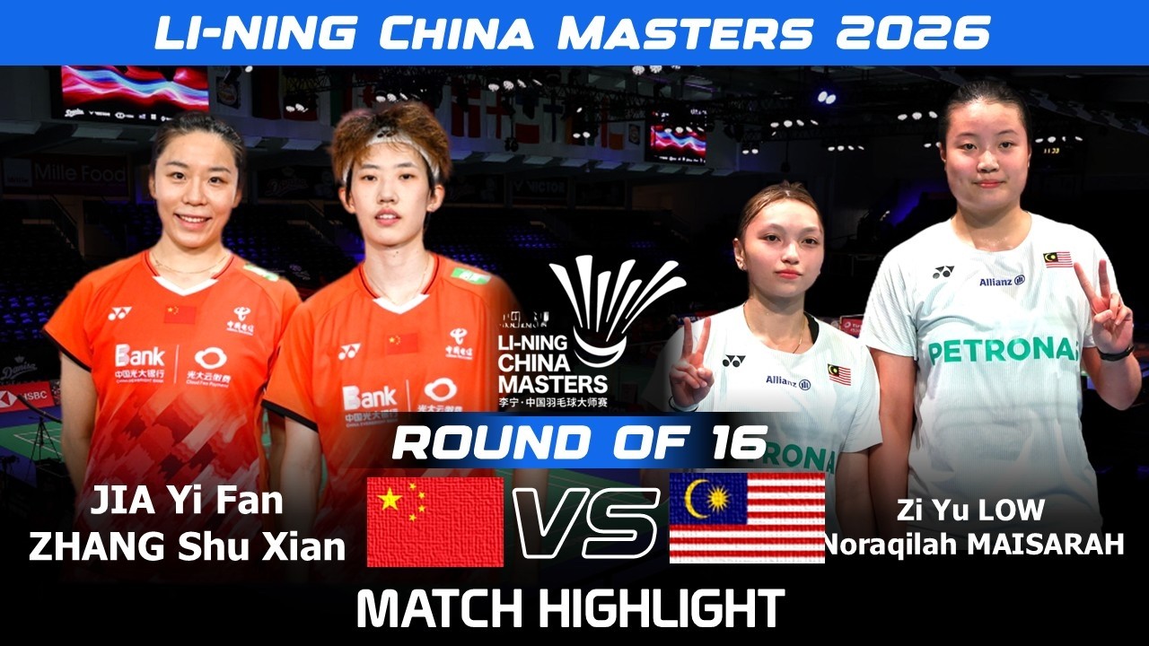 JIA Yi Fan /ZHANG Shu Xian vs Zi Yu LOW /Noraqilah MAISARAH | China Masters 2026 Badminton
