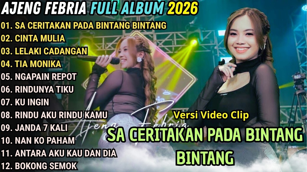 SA CERITAKAN PADA BINTANG - CINTA MULIA - LELAKI CADANGAN \\ TERBARU AJENG FEBRIA FULL ALBUM 2026