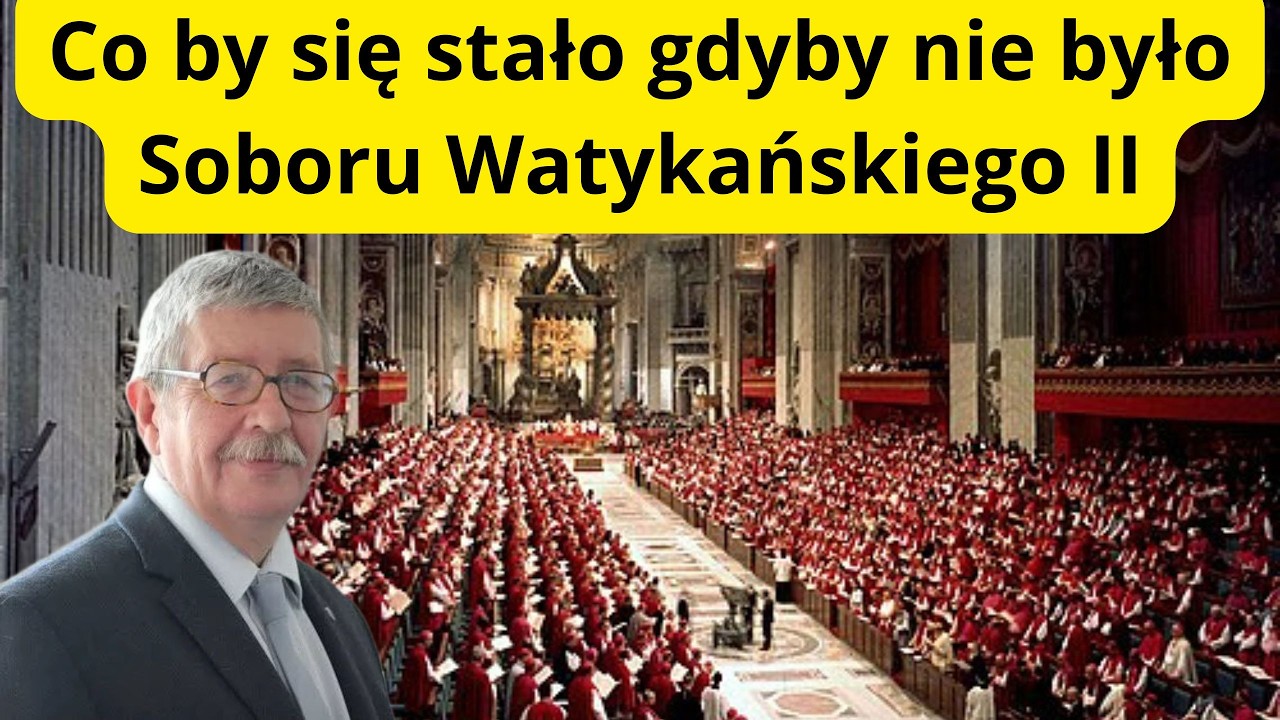 Co by się stało, gdyby nie było Soboru Watykańskiego II