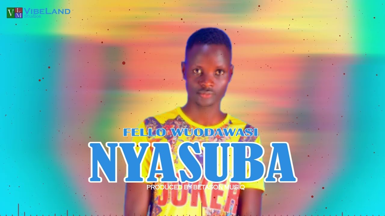 FELLO WUOD AWASI -  NYASUBA (OFFICIAL AUDIO)