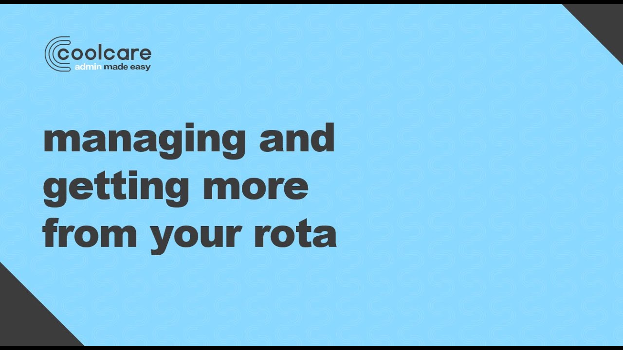 CoolCare masterclass on managing and getting more from your rota