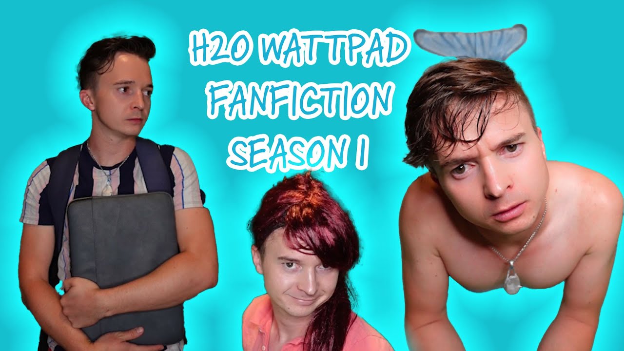 H2O Wattpad Fan Fiction - FULL SEASON 1 ALL EPISODES