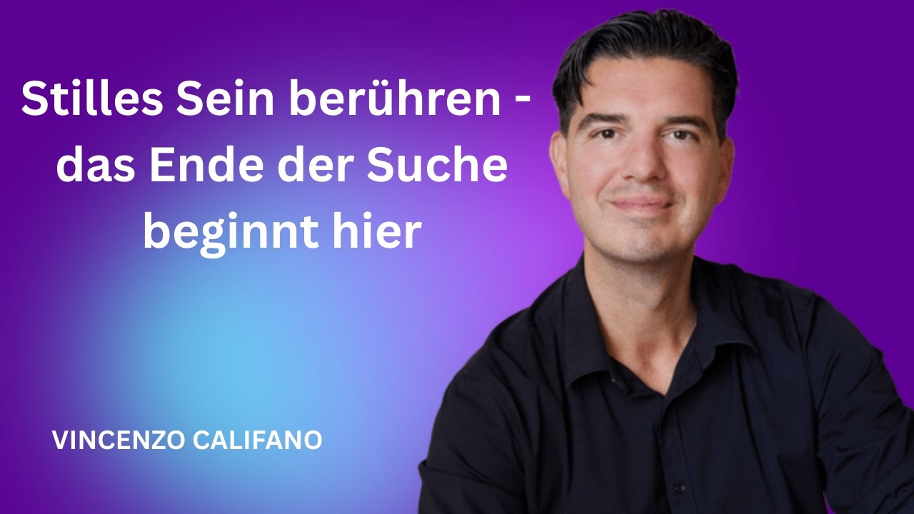 Stilles Sein berühren – das Ende der Suche beginnt hier