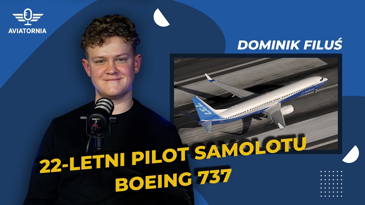#22 22-LETNI PILOT BOEINGA 737 | DOMINIK FILUŚ